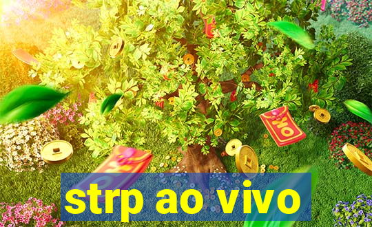 strp ao vivo